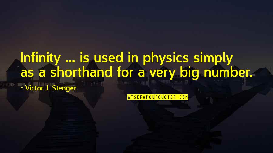 Shorthand Quotes By Victor J. Stenger: Infinity ... is used in physics simply as