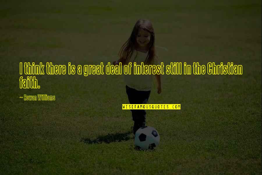 Shorties Shorts Quotes By Rowan Williams: I think there is a great deal of