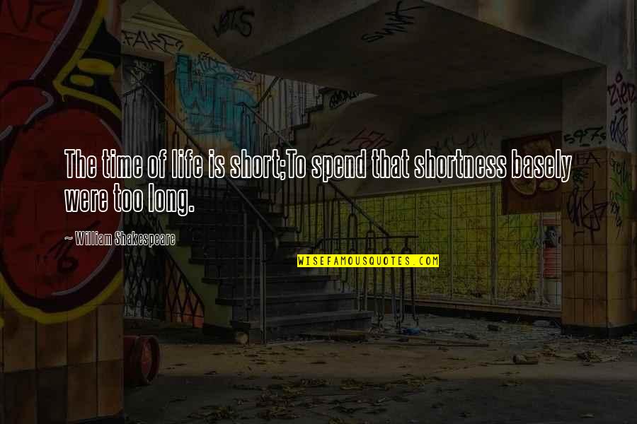 Shortness Of Time Quotes By William Shakespeare: The time of life is short;To spend that Shortness Of Time Quotes By William Shakespeare: The time of life is short;To spend that