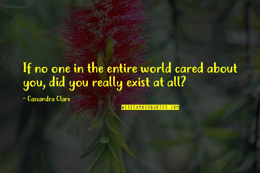 Shortstops Ramseur Quotes By Cassandra Clare: If no one in the entire world cared