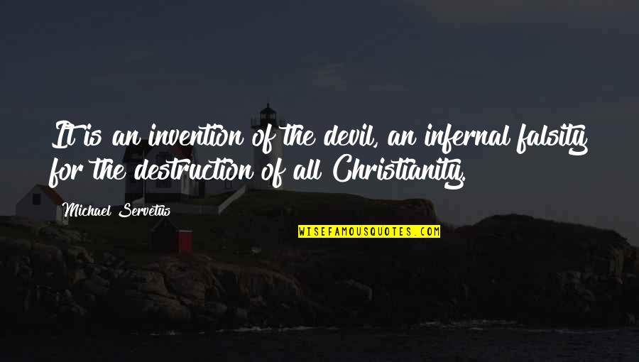 Shoshigiban Quotes By Michael Servetus: It is an invention of the devil, an Shoshigiban Quotes By Michael Servetus: It is an invention of the devil, an