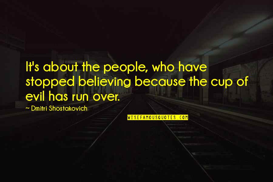 Shostakovich Quotes By Dmitri Shostakovich: It's about the people, who have stopped believing