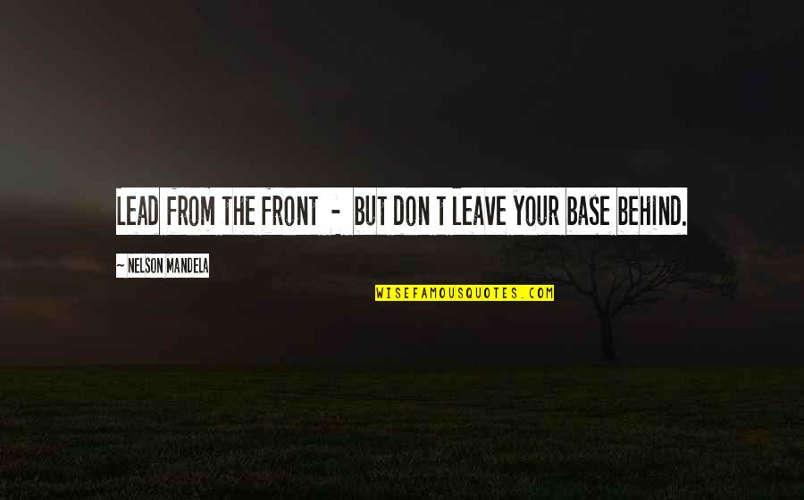 Shostakovich Quotes By Nelson Mandela: Lead from the front - but don t Shostakovich Quotes By Nelson Mandela: Lead from the front - but don t