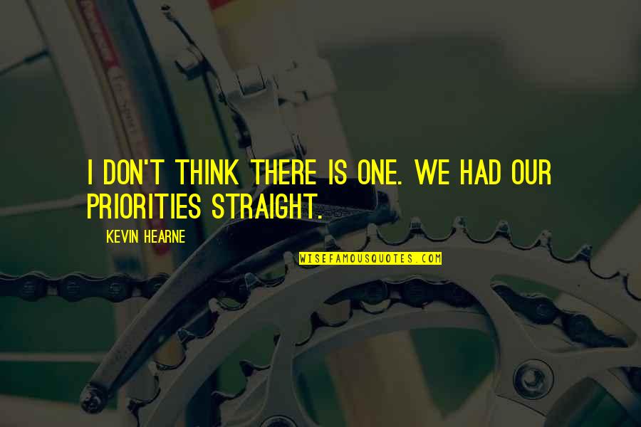 Shot At Happiness Quotes By Kevin Hearne: I don't think there is one. We had