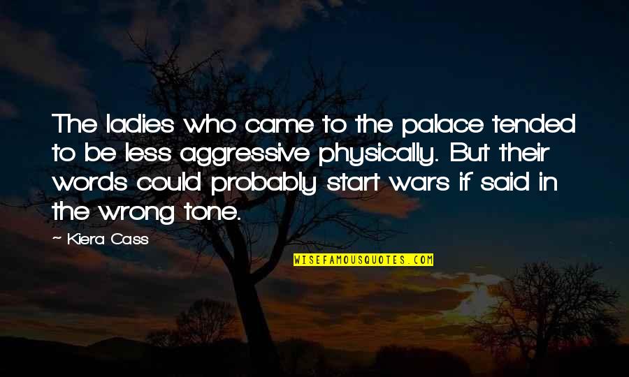 Shot Put And Discus Quotes By Kiera Cass: The ladies who came to the palace tended Shot Put And Discus Quotes By Kiera Cass: The ladies who came to the palace tended