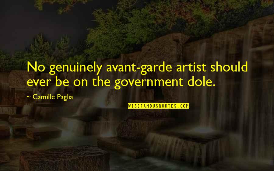 Shot Taking Quotes By Camille Paglia: No genuinely avant-garde artist should ever be on