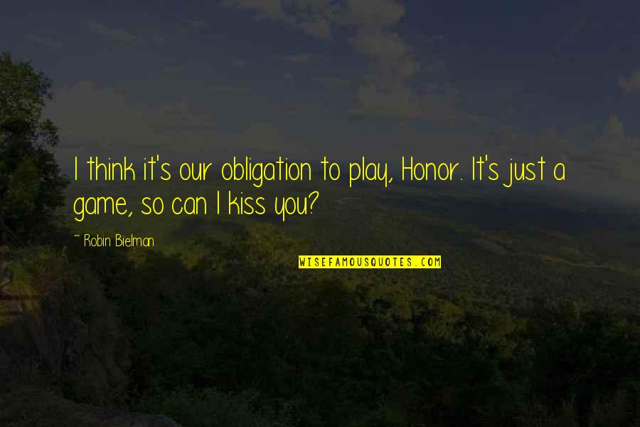 Shotgun And Charlie Quotes By Robin Bielman: I think it's our obligation to play, Honor.