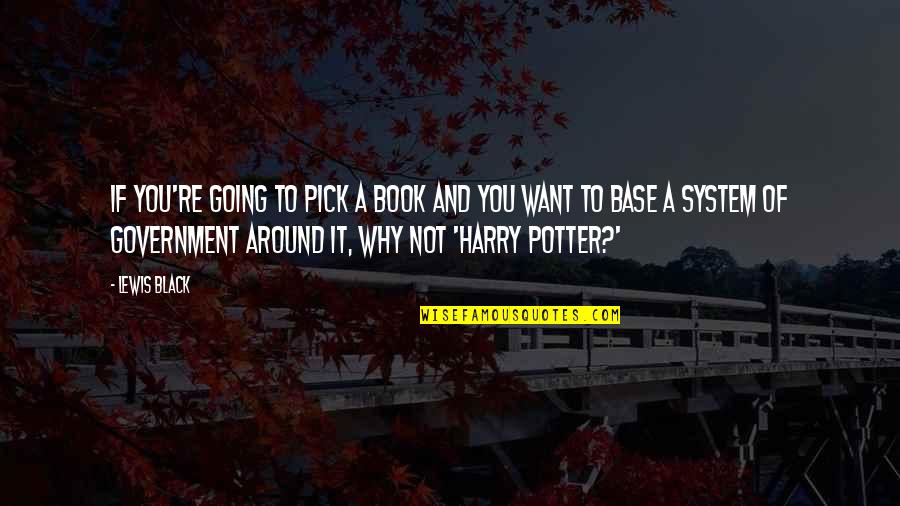 Shotgun Beer Quotes By Lewis Black: If you're going to pick a book and Shotgun Beer Quotes By Lewis Black: If you're going to pick a book and