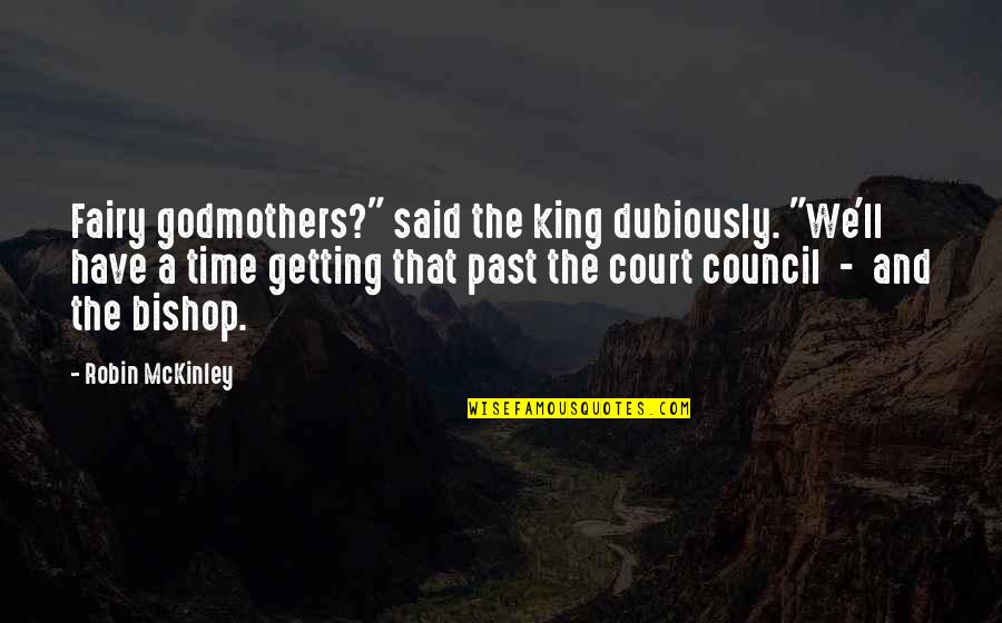 Shotput And Discus Quotes By Robin McKinley: Fairy godmothers?" said the king dubiously. "We'll have