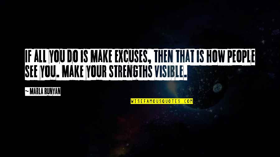 Should Have Listened Quotes By Marla Runyan: If all you do is make excuses, then