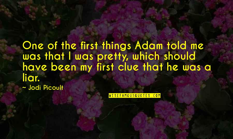 Should Have Told You Quotes By Jodi Picoult: One of the first things Adam told me