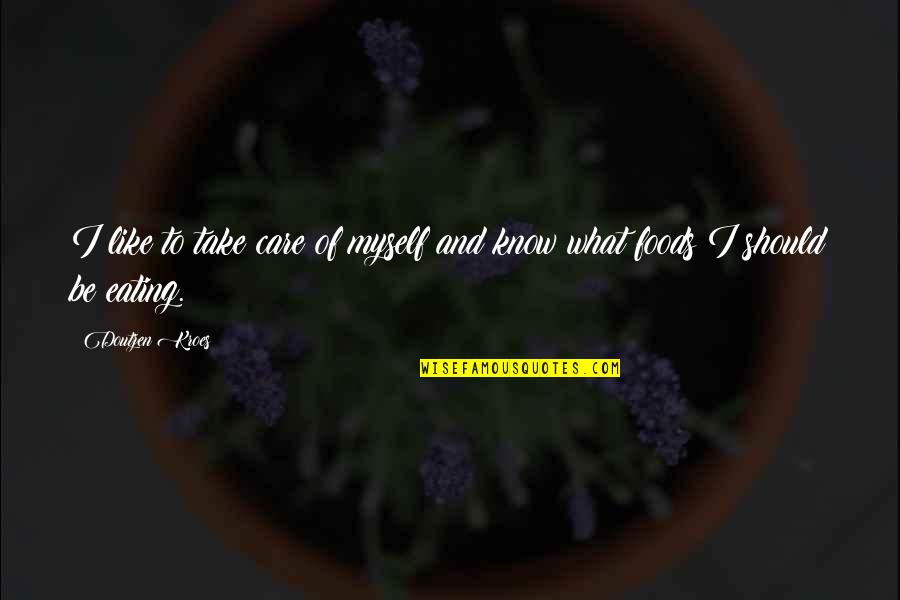 Should I Care Quotes By Doutzen Kroes: I like to take care of myself and