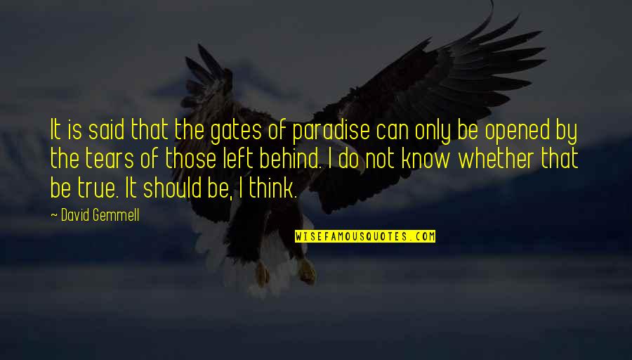 Should I Do It Quotes By David Gemmell: It is said that the gates of paradise
