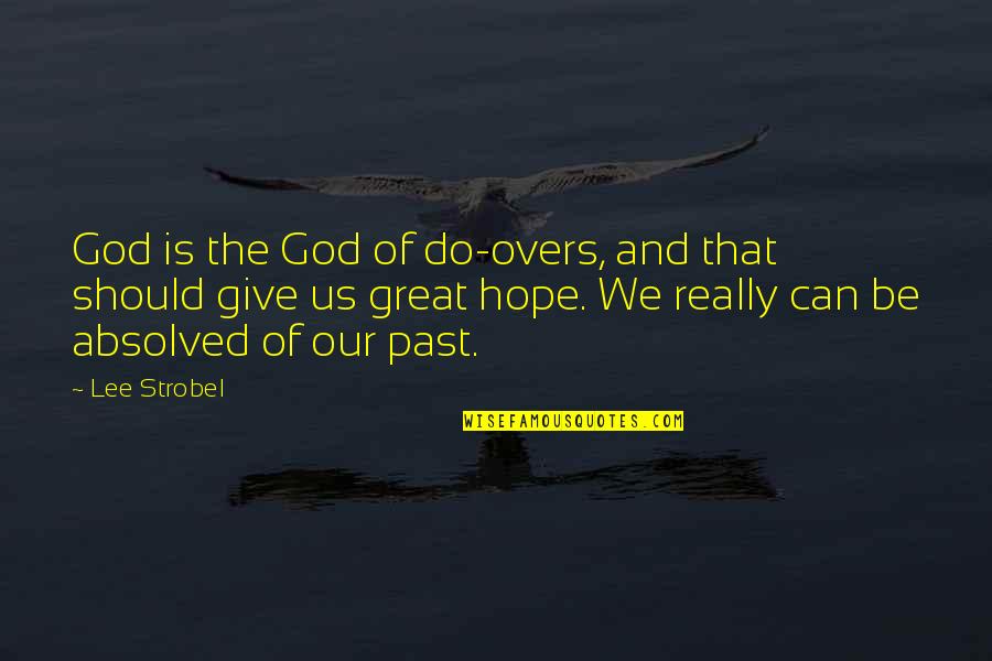 Should I Give Up Quotes By Lee Strobel: God is the God of do-overs, and that