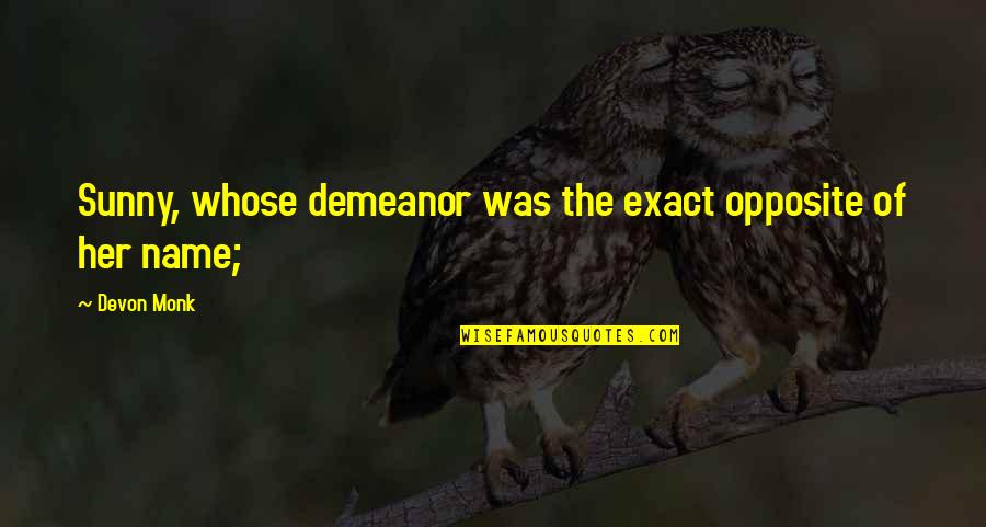 Should Movie Titles Be Quotes By Devon Monk: Sunny, whose demeanor was the exact opposite of