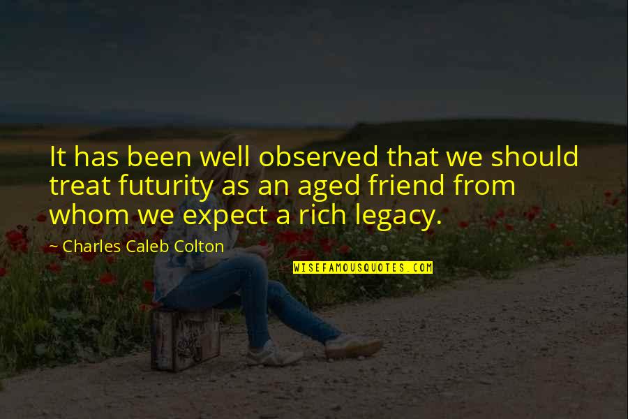 Should Not Expect Quotes By Charles Caleb Colton: It has been well observed that we should