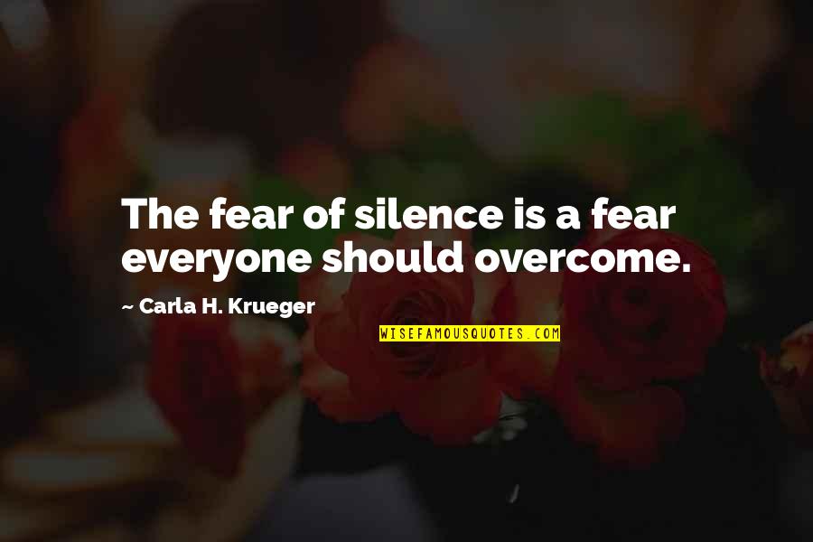 Should Quote Quotes By Carla H. Krueger: The fear of silence is a fear everyone Should Quote Quotes By Carla H. Krueger: The fear of silence is a fear everyone