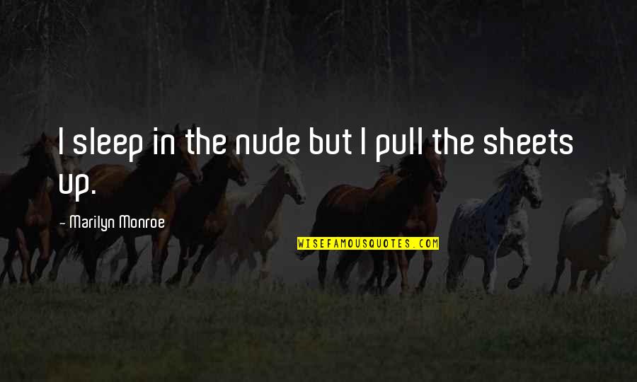 Should Research Papers Have Quotes By Marilyn Monroe: I sleep in the nude but I pull Should Research Papers Have Quotes By Marilyn Monroe: I sleep in the nude but I pull