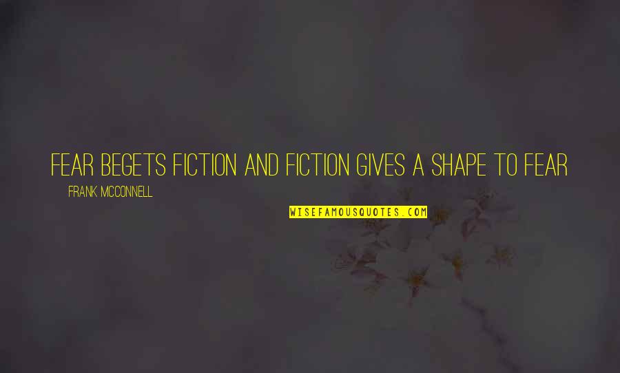 Should You Capitalize Quotes By Frank McConnell: Fear begets fiction and fiction gives a shape