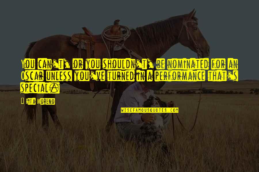 Shouldn've Quotes By Rita Moreno: You can't, or you shouldn't, be nominated for Shouldn've Quotes By Rita Moreno: You can't, or you shouldn't, be nominated for