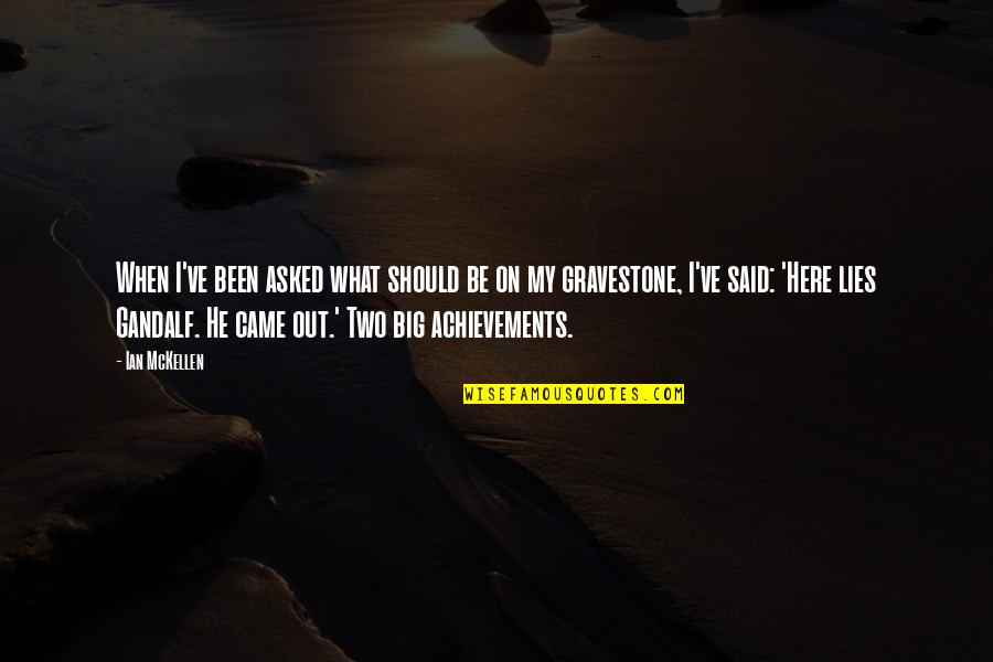 Should've Said Yes Quotes By Ian McKellen: When I've been asked what should be on Should've Said Yes Quotes By Ian McKellen: When I've been asked what should be on