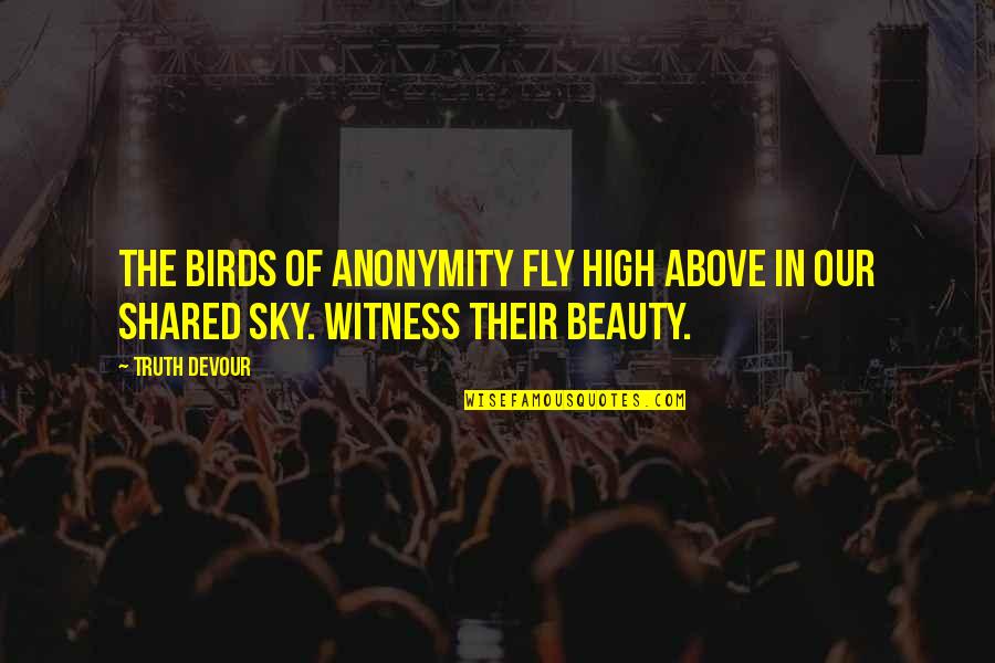 Shounen Onmyouji Quotes By Truth Devour: The birds of anonymity fly high above in