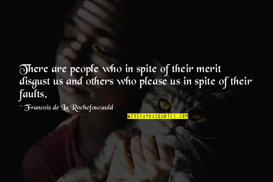 Shout Out Loud Quotes By Francois De La Rochefoucauld: There are people who in spite of their