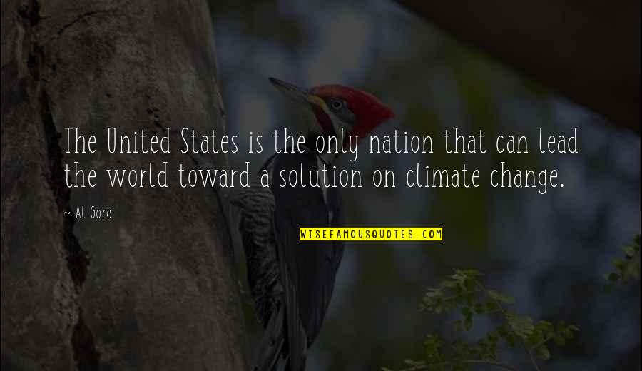 Shouting Quotes And Quotes By Al Gore: The United States is the only nation that