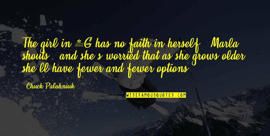 Shouts Quotes By Chuck Palahniuk: The girl in 8G has no faith in Shouts Quotes By Chuck Palahniuk: The girl in 8G has no faith in