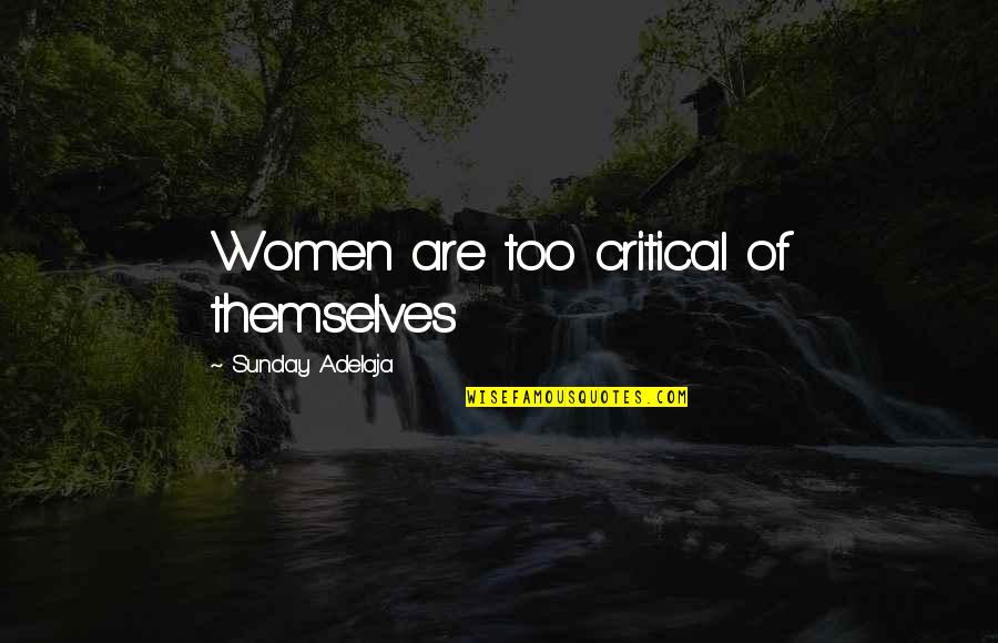 Shoveler Ducks Quotes By Sunday Adelaja: Women are too critical of themselves Shoveler Ducks Quotes By Sunday Adelaja: Women are too critical of themselves