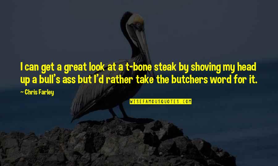 Shoving Quotes By Chris Farley: I can get a great look at a
