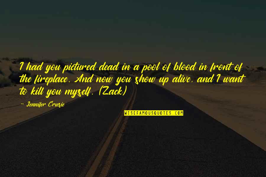 Show Life Quotes By Jennifer Crusie: I had you pictured dead in a pool Show Life Quotes By Jennifer Crusie: I had you pictured dead in a pool