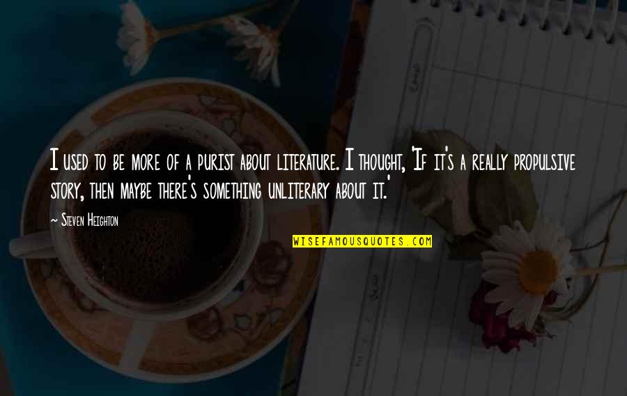 Show No Emotion Feel No Pain Quotes By Steven Heighton: I used to be more of a purist