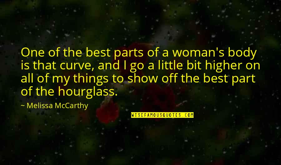 Show Off Quotes By Melissa McCarthy: One of the best parts of a woman's