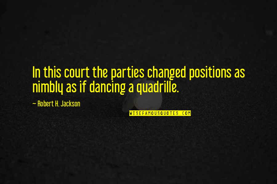 Show Running Account Quotes By Robert H. Jackson: In this court the parties changed positions as