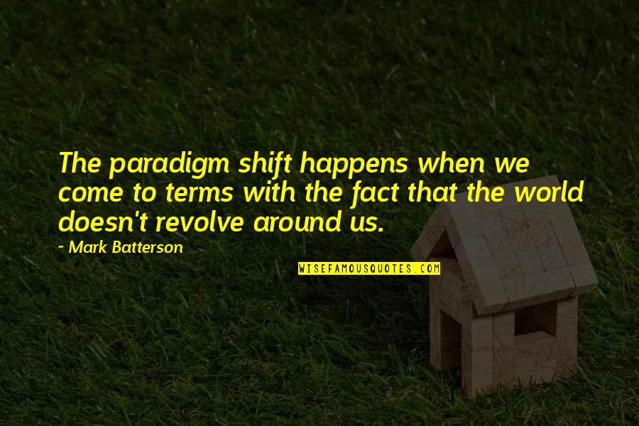 Show Them The Curve Quotes By Mark Batterson: The paradigm shift happens when we come to