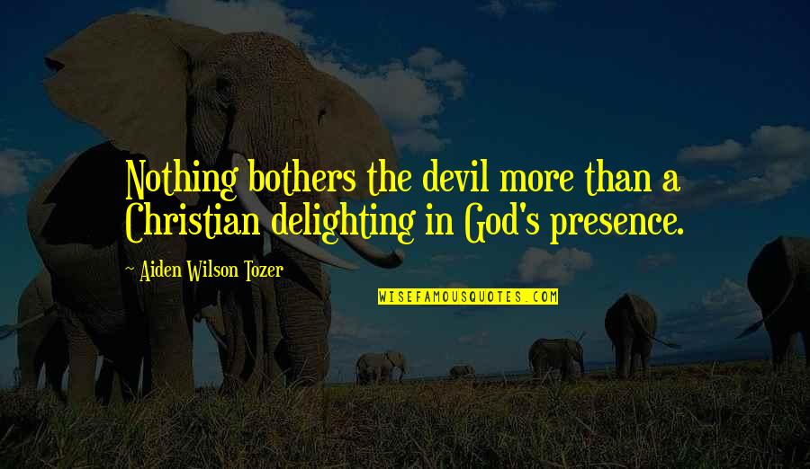 Show Tunes Youtube Quotes By Aiden Wilson Tozer: Nothing bothers the devil more than a Christian Show Tunes Youtube Quotes By Aiden Wilson Tozer: Nothing bothers the devil more than a Christian