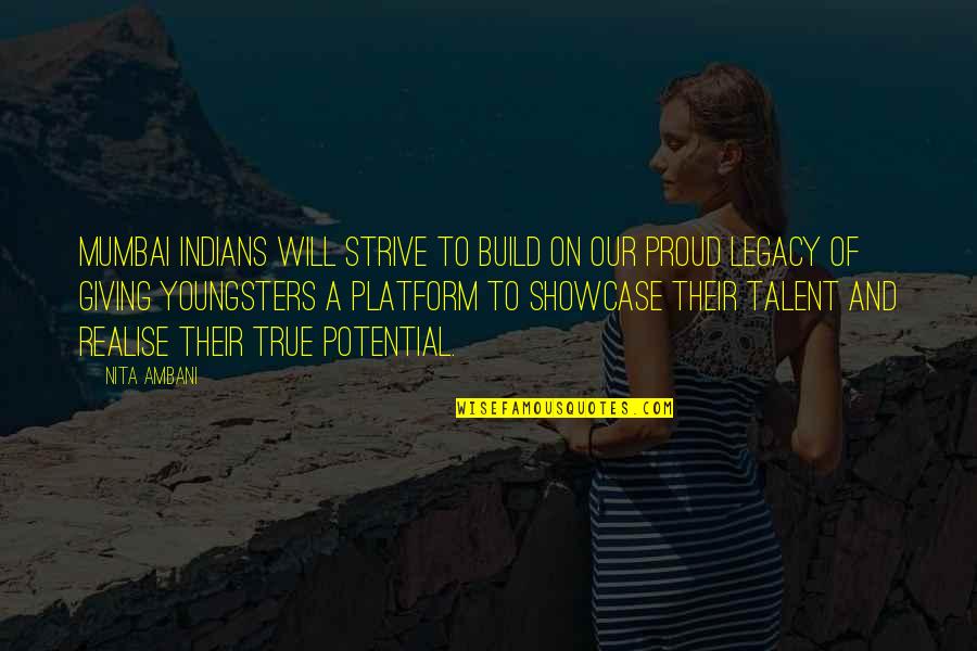 Showcase Your Talent Quotes By Nita Ambani: Mumbai Indians will strive to build on our