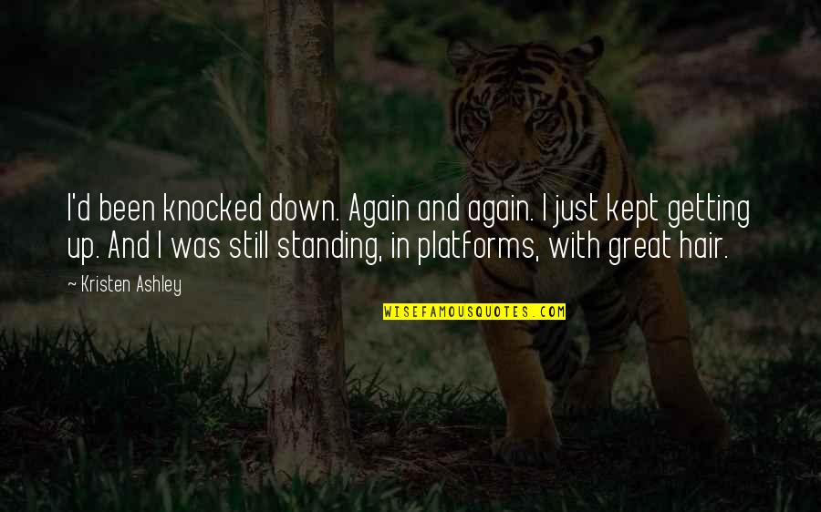 Showdowns Tropic Utah Quotes By Kristen Ashley: I'd been knocked down. Again and again. I Showdowns Tropic Utah Quotes By Kristen Ashley: I'd been knocked down. Again and again. I