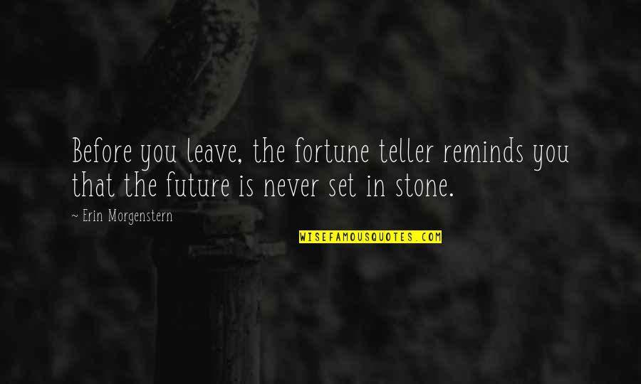 Shower Curtains Quotes By Erin Morgenstern: Before you leave, the fortune teller reminds you