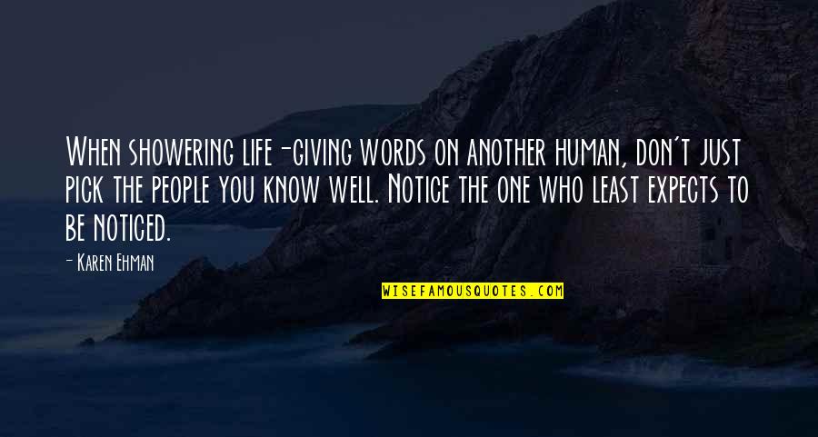 Showering Quotes By Karen Ehman: When showering life-giving words on another human, don't Showering Quotes By Karen Ehman: When showering life-giving words on another human, don't