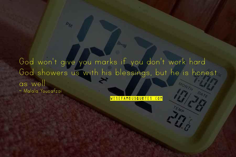 Showers Quotes By Malala Yousafzai: God won't give you marks if you don't