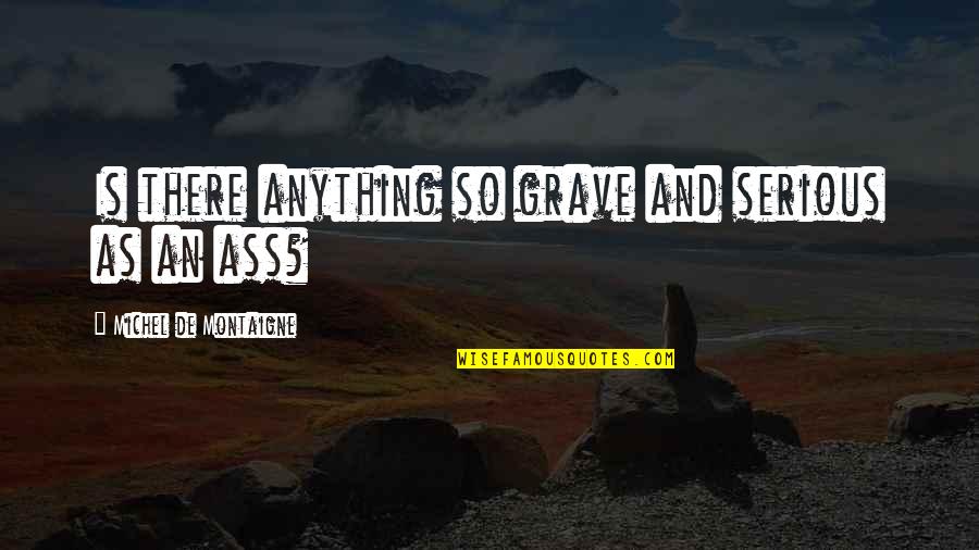 Showing Lambs Quotes By Michel De Montaigne: Is there anything so grave and serious as