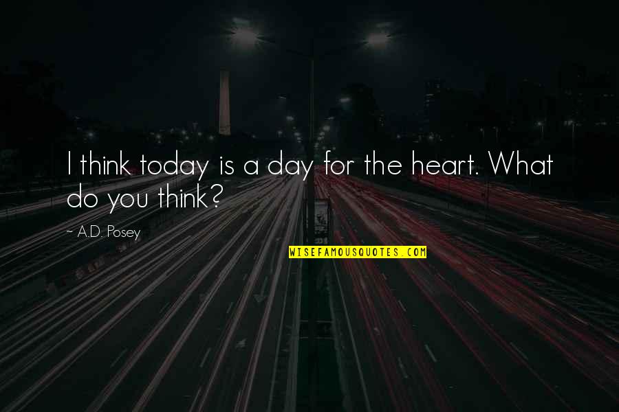 Showing Love And Affection Quotes By A.D. Posey: I think today is a day for the