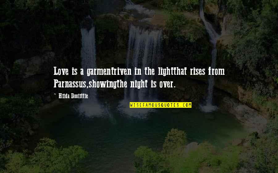 Showing You Love Quotes By Hilda Doolittle: Love is a garmentriven in the lightthat rises Showing You Love Quotes By Hilda Doolittle: Love is a garmentriven in the lightthat rises
