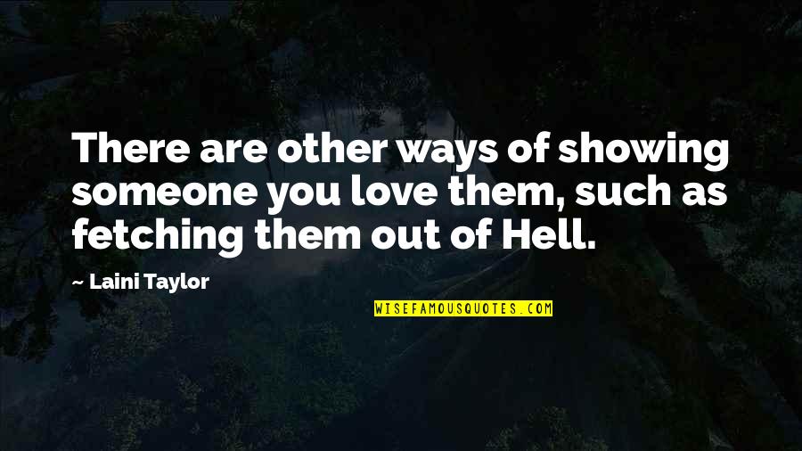 Showing You Love Quotes By Laini Taylor: There are other ways of showing someone you Showing You Love Quotes By Laini Taylor: There are other ways of showing someone you