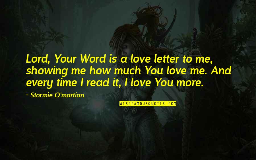 Showing You Love Quotes By Stormie O'martian: Lord, Your Word is a love letter to Showing You Love Quotes By Stormie O'martian: Lord, Your Word is a love letter to