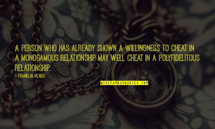Shown Quotes By Franklin Veaux: a person who has already shown a willingness Shown Quotes By Franklin Veaux: a person who has already shown a willingness