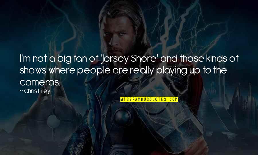 Shows The Kinds Quotes By Chris Lilley: I'm not a big fan of 'Jersey Shore' Shows The Kinds Quotes By Chris Lilley: I'm not a big fan of 'Jersey Shore'
