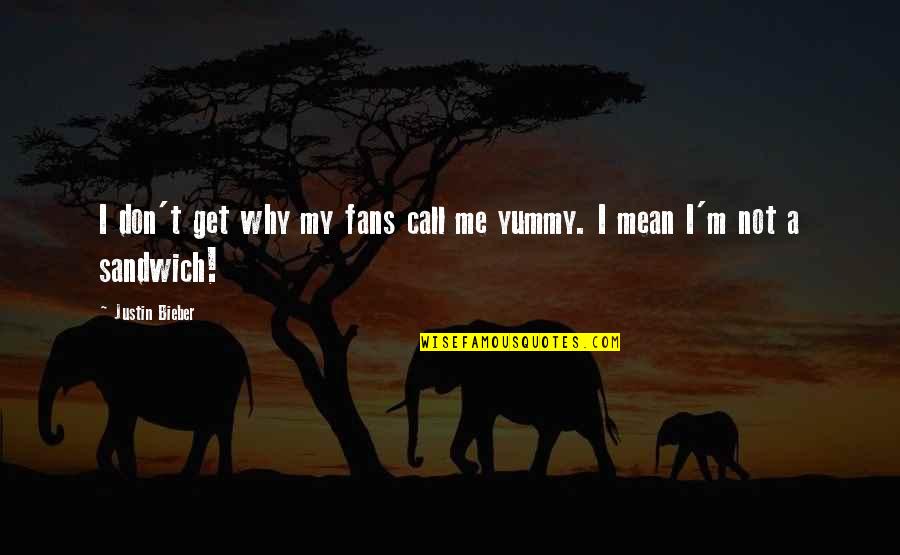 Showtimes And Tickets Quotes By Justin Bieber: I don't get why my fans call me